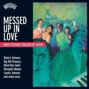 ROOTS N'BLUES-MESSED UP IN LOVE & OTHER TALES OF W
