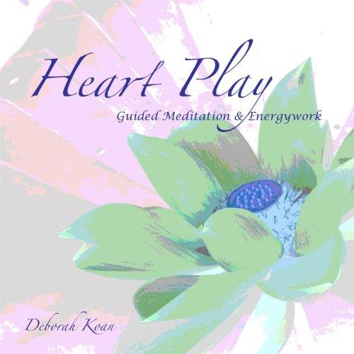 HEART PLAY: GUIDED MEDITATION & ENERGYWORK