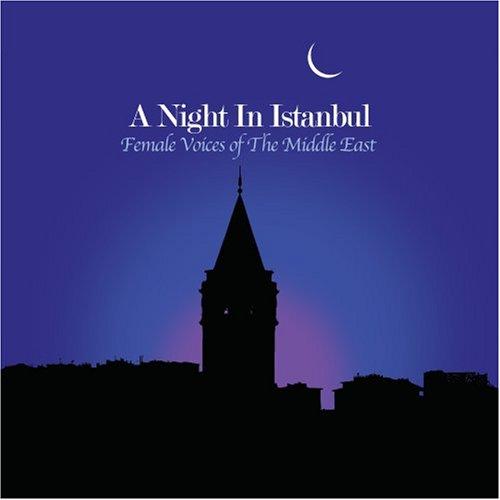 NIGHT IN ISTANBUL: FEMALE VOICES MIDDLE EAST / VAR
