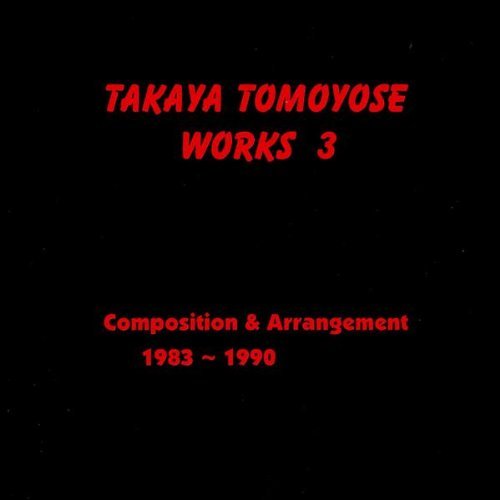TAKAYA TOMOYOSE WORK 3: COMPOSITION & ARRANGEMENT