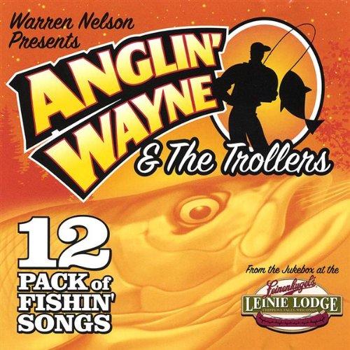 ANGLIN' WAYNE & THE TROLLERS 12 PACK OF FISHING