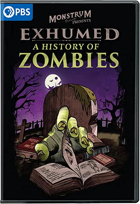 EXHUMED: A HISTORY OF ZOMBIES