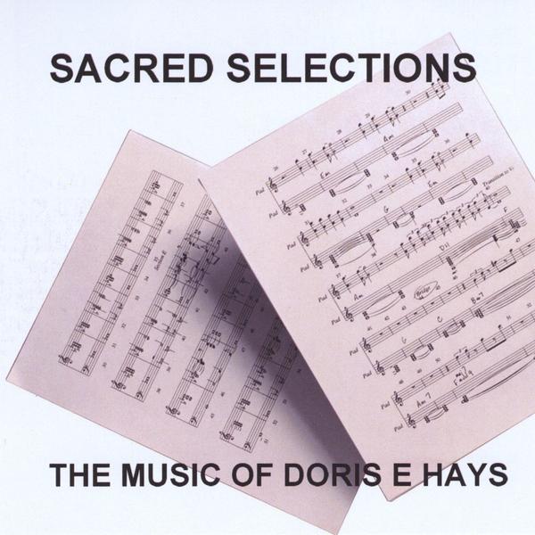 MUSIC OF DORIS E. HAYS-SACRED SELECTIONS
