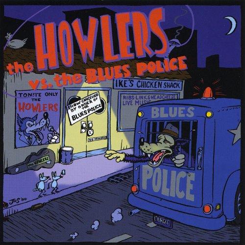 HOWLERS VERSUS THE BLUES POLICE