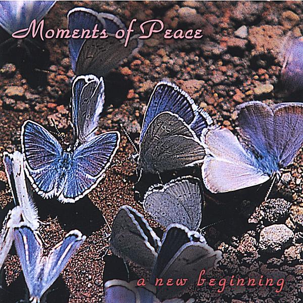 MOMENTS OF PEACE: NEW BEGINNING