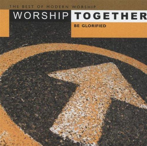 WORSHIP TOGETHER: BE GLORIFIED / VARIOUS