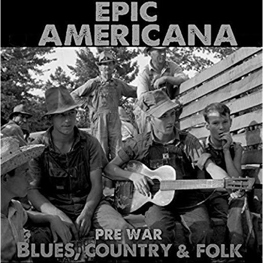 EPIC AMERICANA:PRE-WAR BLUES COUNTRY & FOLK / VAR