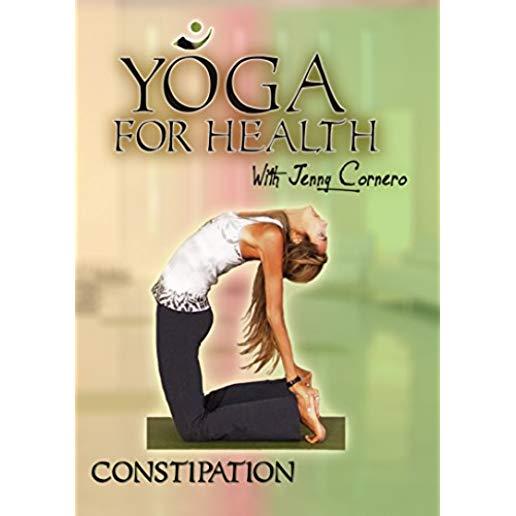 YOGA FOR HEATH: CONSTIPATION
