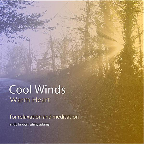 COOL WINDS WARM HEART-FOR RELAXATION & MEDITATION