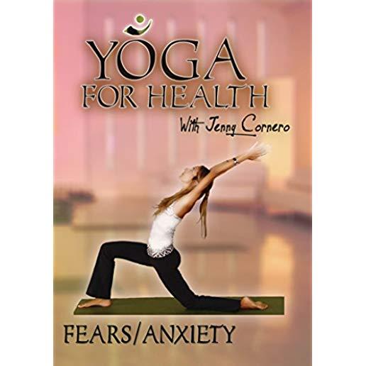 YOGA FOR HEATH: FEAR & ANXIETY