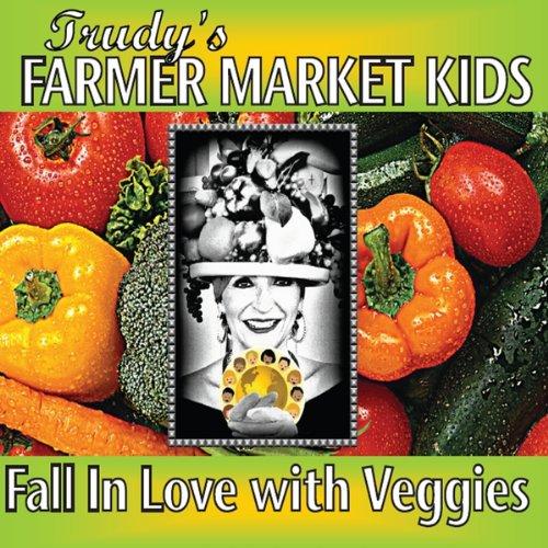 TRUDYS FARMER MARKET KIDS: FALL IN LOVE WITH VEGGI