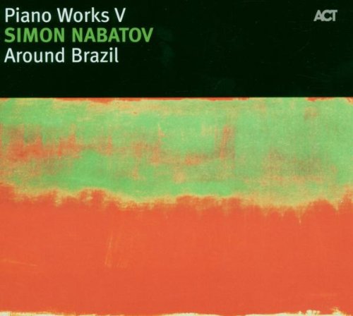 PIANO WORKS: AROUND BRAZIL 5 (GER)