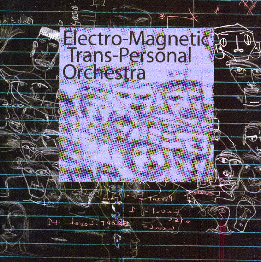 ELECTRO-MAGNETIC TRANS-PERSONAL ORCHESTRA