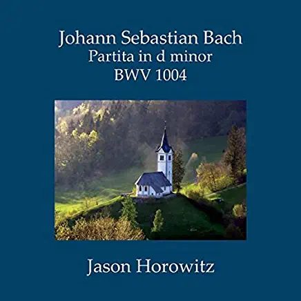 JOHANN SEBASTIAN BACH: PARTITA NO 2 IN D MINOR BWV
