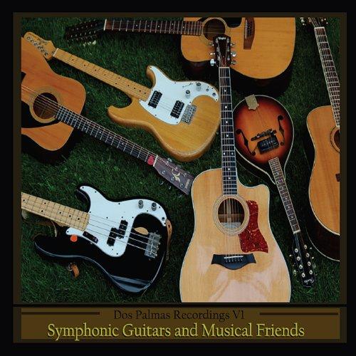 SYMPHONIC GUITARS & MUSICAL FRIENDS: DOS PALMAS RE