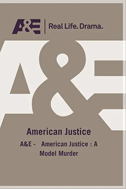 A&E - AMERICAN JUSTICE: A MODEL MURDER / (MOD)