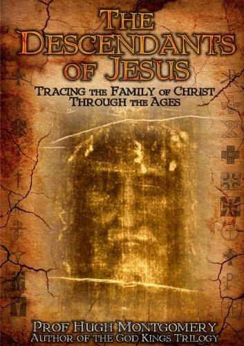 DESCENDANTS OF JESUS: TRACING FAMILY OF CHRIST THR
