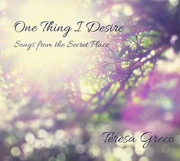 ONE THING I DESIRE: SONGS FROM THE SECRET PLACE