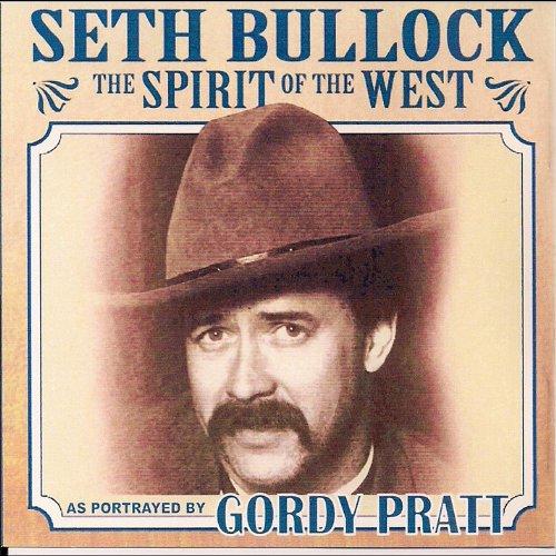 SETH BULLOCK: THE SPIRIT OF THE WEST (CDR)