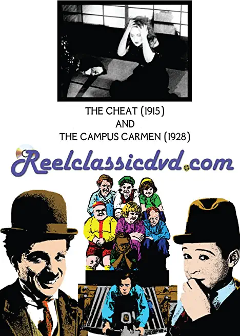 CHEAT (1915) AND THE CAMPUS CARMEN (1928) / (MOD)