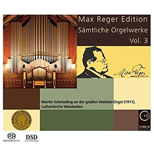 MAX REGER EDITION: COMPLETE ORGAN WORKS 3