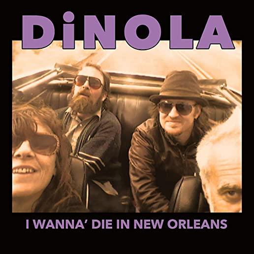 I WANNA' DIE IN NEW ORLEANS