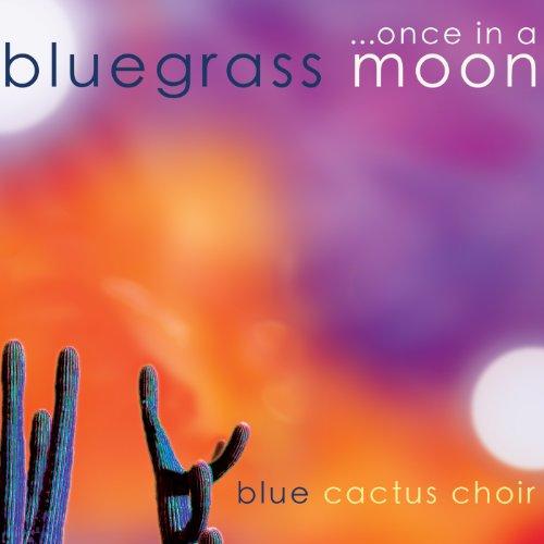 ONCE IN A BLUEGRASS MOON