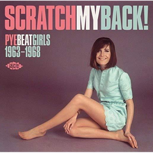 SCRATCH MY BACK! PYE BEAT GIRLS 1963-68 / VARIOUS