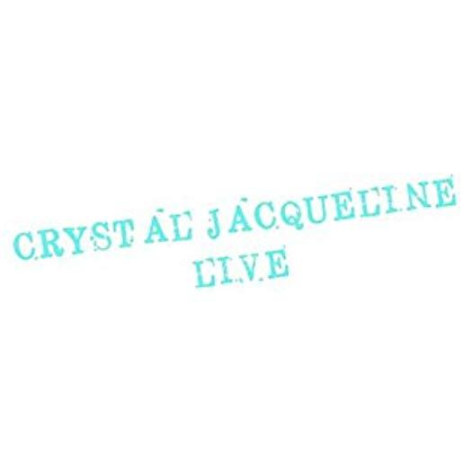 CRYSTAL JACQUELINE LIVE (UK)