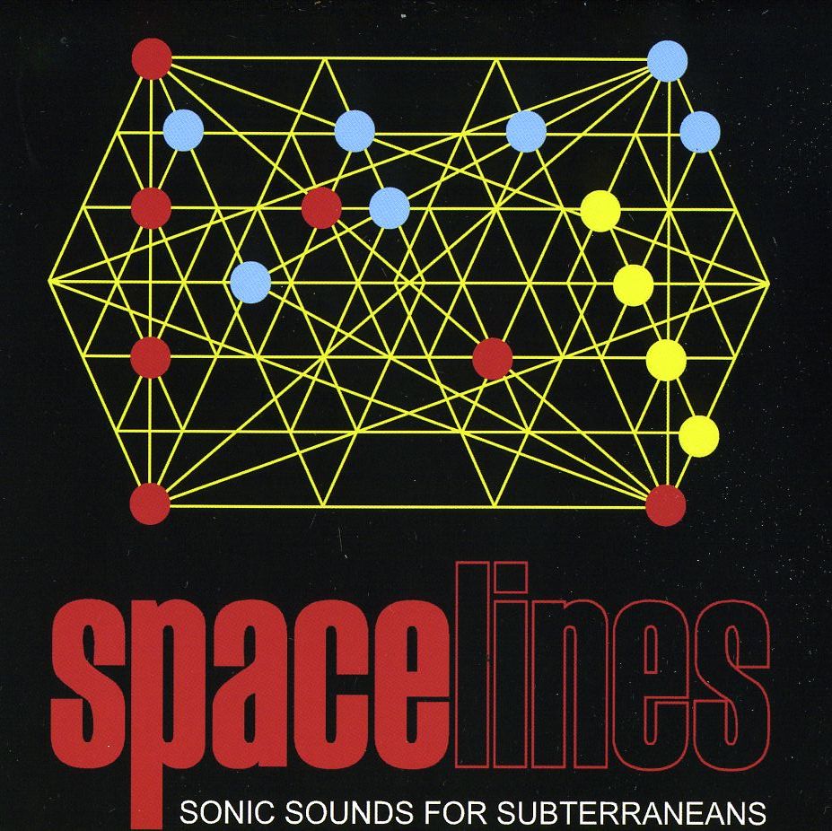 SPACELINES: SONIC SOUNDS FOR SUBTERRANEANS / VAR