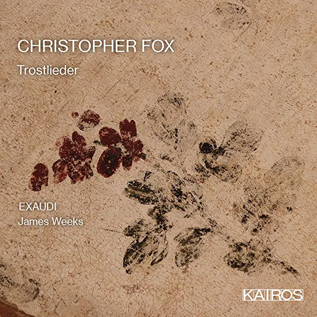 CHRISTOPHER FOX: TROSTLIEDER