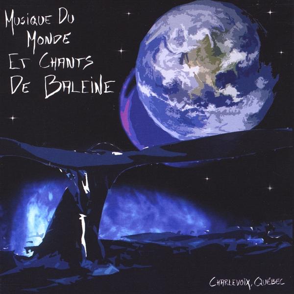 MUSIQUE DU MONDE ET CHANTS DE BALEINE WORLD MUSIC