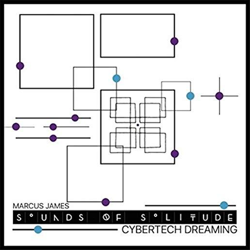 SOUNDS OF SOLITUDE: CYBERTECH DREAMING