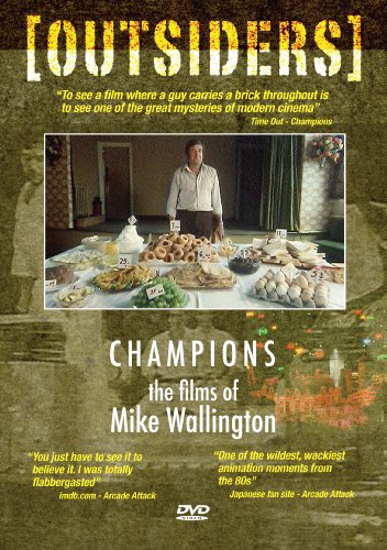 OUTSIDERS: CHAMPIONS: FILMS OF MIKE WALLINGTON