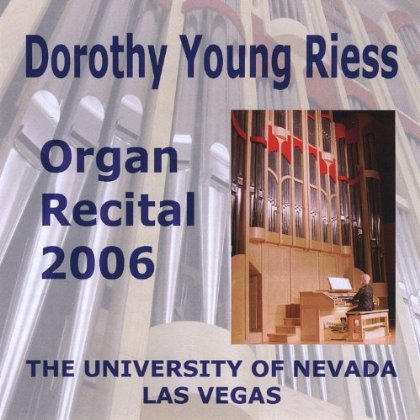 DOROTHY YOUNG RIESS: ORGAN RECITAL 2006