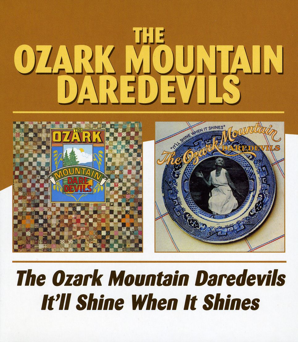 OZARK MOUNTAIN DAREDEVILS / IT'LL SHINE WHEN IT