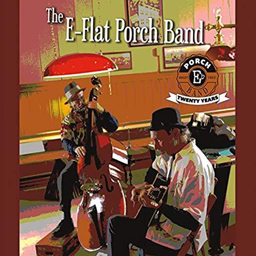 E FLAT PORCH BAND: 20 YEARS (CDRP)