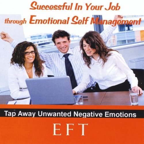 SUCCESSFUL IN YOUR JOB THROUGH EMOTIONAL SELF MANA