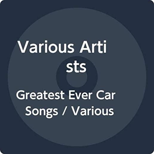 GREATEST EVER CAR SONGS / VARIOUS (UK)