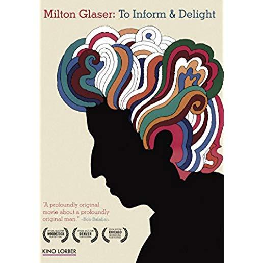 MILTON GLASER: TO INFORM & DELIGHT