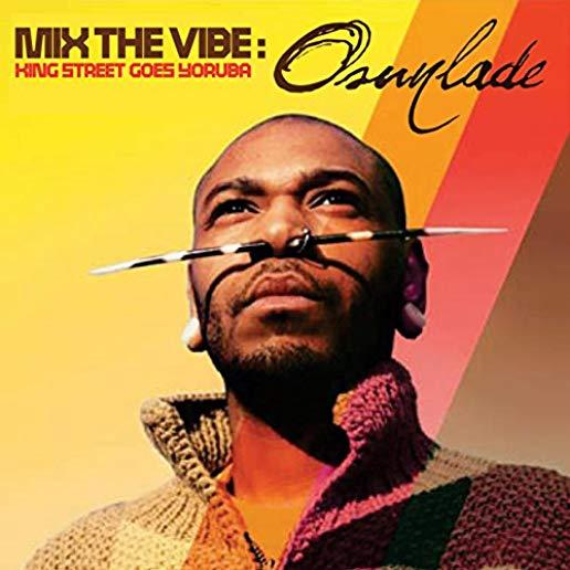 MIX THE VIBE: OSUNLADE: KING STREET GOES / VARIOUS