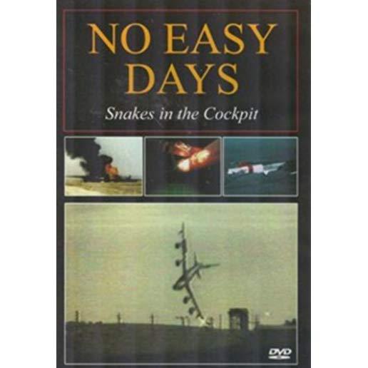 NO EASY DAYS - SNAKES IN THE COCKPIT