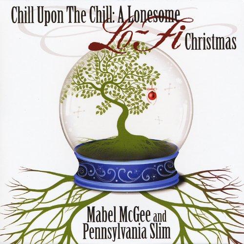 CHILL UPON THE CHILL : A LONESOME LO-FI CHRISTMAS