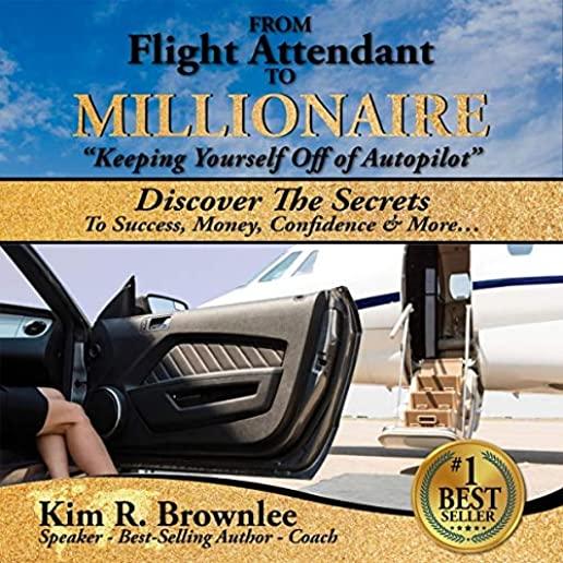 FROM FLIGHT ATTENDANT TO MILLIONAIRE: KEEPING