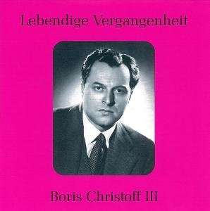 LEGENDARY VOICES: BORIS CHRISTOFF III