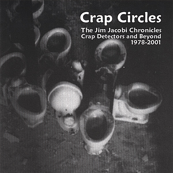 CRAP CIRCLES THE JIM JACOBI CHRONICLES 1978-2001