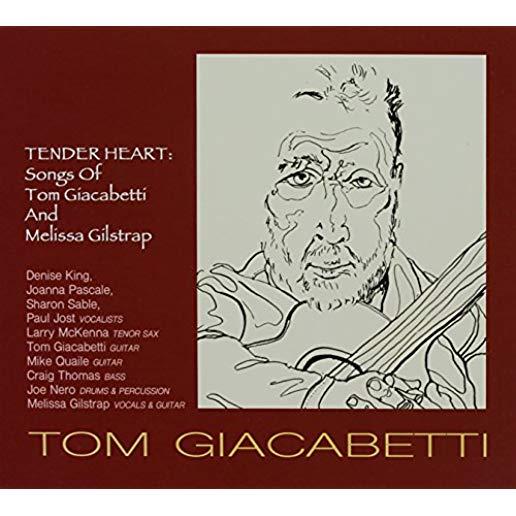 TENDER HEART: SONGS OF TOM GIACABETTI & MELISSA