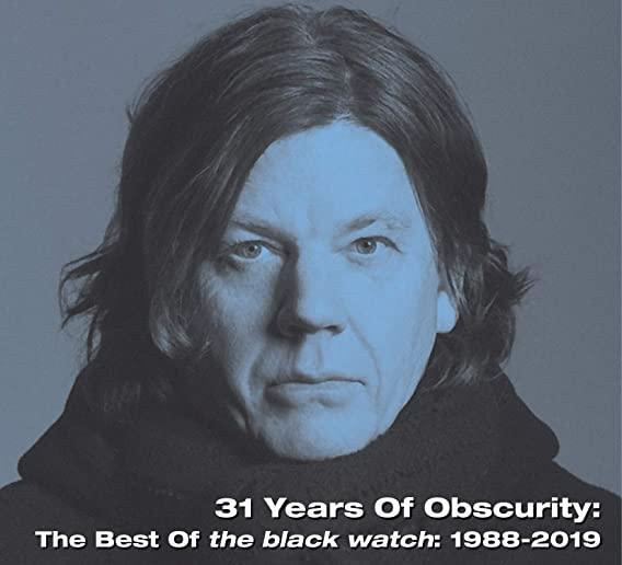 31 YEARS OF OBSCURITY: THE BEST OF THE BLACK WATCH