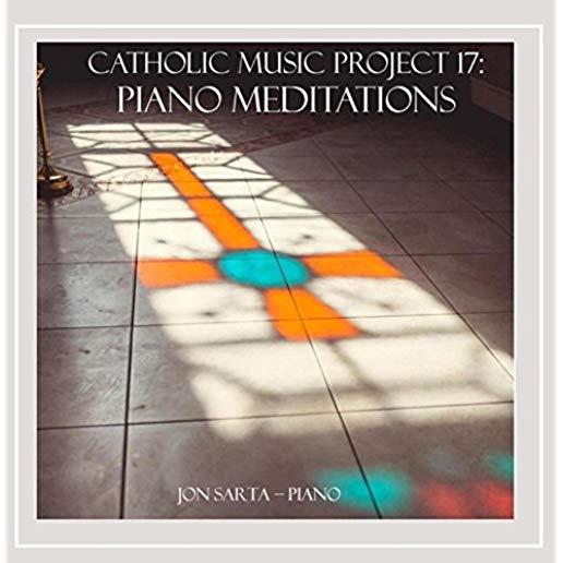 PIANO MEDITATIONS: CATHOLIC MUSIC PROJECT 17
