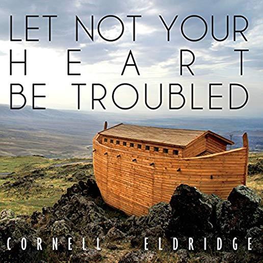 LET NOT YOUR HEART BE TROUBLED (CDRP)